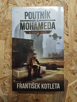 Poutník z Mohameda: Alláhův hněv - František Kotleta