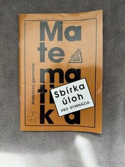 Prodám sbírku Matematika pro gymnázia analytická geometrie