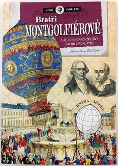 Bratři Montgolfiérové a jejich horkovzdušný balón + MODEL