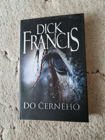 Do černého - Dick Francis - DOPRAVA ZDARMA