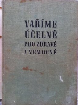 Marie Úlehlová- Vaříme účelně pro zdravé i nemocné