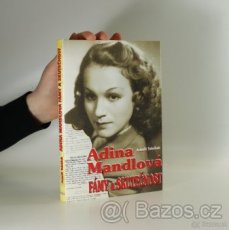 Adina Mandlová - Fámy a skutečnost