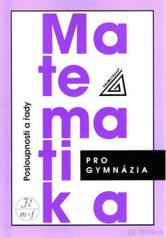 Matematika pro gymnázia : posloupnosti a řady