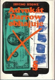Advokát Darrow obhajuje kniha od: Irving Stone