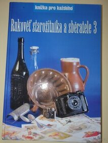 Rukověť starožitníka a sběratele 3. Z.KNÁPEK, 1999. - 1