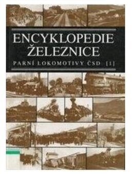Encyklopedie železnic- Parní lokomotivy ČSD 1,2,3