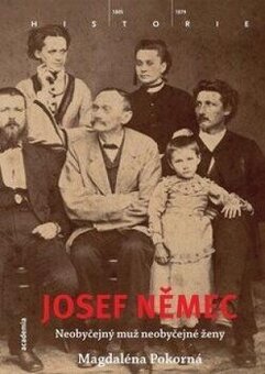 Magdaléna Pokorná - Josef Němec- neobyčejný muž neobyčejné..