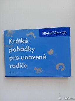 Krátké pohádky pro unavené rodiče - M. Viewegh