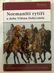 Normanští rytíři a doba Viléma Dobyvatele.