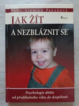 Lidmila Pekařová: Jak žít a nezbláznit se