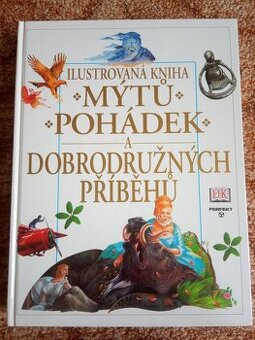 ILUSTROVANÁ KNIHA MÝTŮ,POHÁDEK A DOBRODRUŽNÝCH PŘÍBĚHŮ