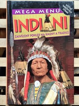 Indiáni: zasvěcený pohled na kmeny a tradice