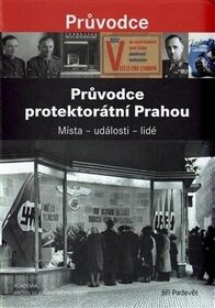 Průvodce protektorátní Prahou - Jiří Padevět
