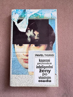 Kapesní průvodce inteligentní ženy .... (P. Tigrid)