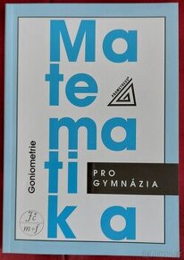 Matematika pro gymnázia Goniometrie
