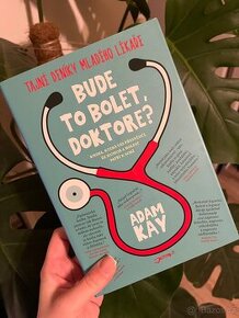 Bude to bolet, doktore? Adam Kay - 1