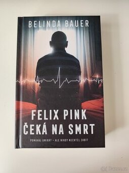Felix Pink čeká na smrt - Belinda Bauer