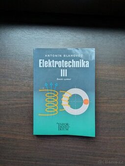 Elektrotechnika III Antonín Blahovec