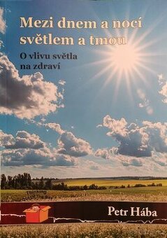 Kniha Mezi dnem a nocí, světlem a tmou, autor Petr Hába