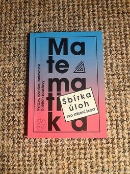 Matematika sbírka úloh pro střední školy