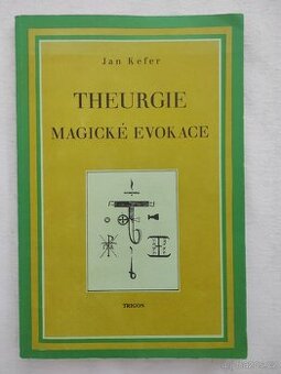 Theurgie magické evokace - Jan Kefer