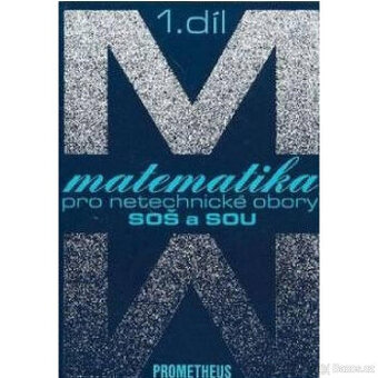 Matematika pro netechnické obory SOŠ a SOU, 1. díl (+ CD)