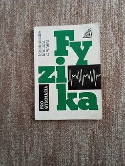 Fyzika pro gymnázia mechanické kmitání a vlnění