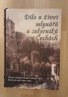 Dílo a život mlynářů a sekerníků v Čechách
