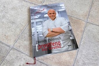 Zdeněk Pohlreich - Prostřeno bez servítků