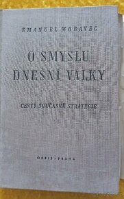 E. MORAVEC - O SMYSLU DNEŠNÍ VÁLKY - 1941.