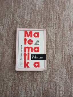 Matematika pro gymnázia rovnice a nerovnice