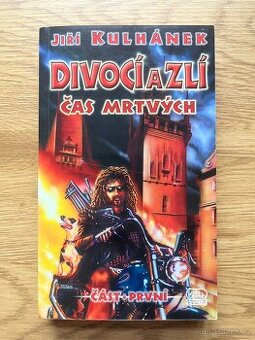 Divocí a zlí - Čas mrtvých (část první) - Jiří Kulhánek