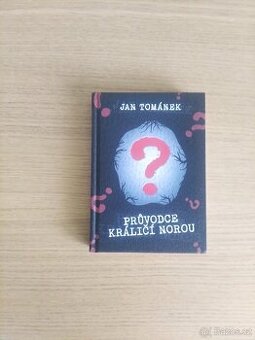 "Průvodce králičí norou" - Jan Tománek