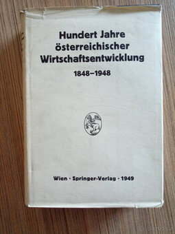 Hundert Jahre österreichischer Wirtschaftsentwicklung