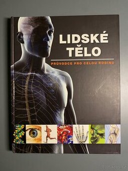 Lidské tělo – průvodce pro celou rodinu | Velká obrazová kni