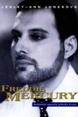 Freddie Mercury Bohemská rapsodie jednoho života