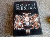 Dějiny-"DOBYTÍ MEXIKA"