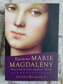 Cynthia Bourgeault: Tajemství Marie Magdalény