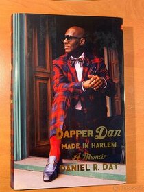 Dapper Dan: Made in Harlem: A Memoir Day Daniel