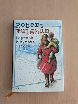 Poprask v sýrové uličce (Robert Fulghum)