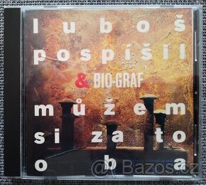 CD "LUBOŠ POSPÍŠIL & BIO-GRAF - MŮŽEM SI ZA TO OBA"