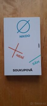 Nikdo neni sam autorka  Petra Soukupova
