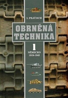 Obrněná technika. 1, Německo 1919–1945. (I. část)