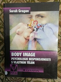 Body image. Psychologie nespokojenosti s vlastním tělem.