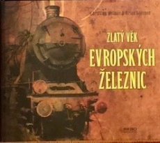 Kniha “Zlatý věk evropských železnic”, lokomotivy, vlaky