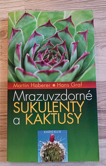 M. Haberer, H. Graf - Mrazuvzdorné sukulenty a kaktusy