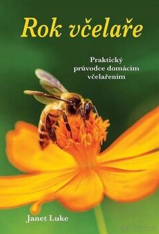 Kniha Rok včelaře: Praktický průvodce domácím včelařením