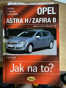 Jak na to - Opel Astra H/Zafira B