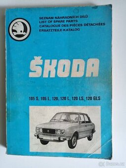 Kniha Škoda Seznam náhradních dílů 105, 120, S, L, LS, GLS