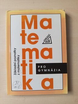 Matematika pro gymnázia - Základní poznatky z matematiky